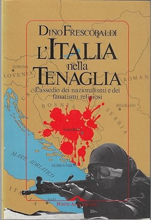 L'Italia nella tenaglia. L'assedio dei nazionalismi e dei fanatismi religiosi
