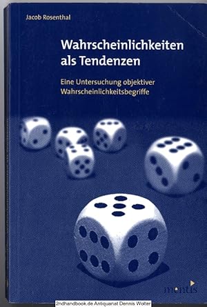 Wahrscheinlichkeiten als Tendenzen : eine Untersuchung objektiver Wahrscheinlichkeitsbegriffe