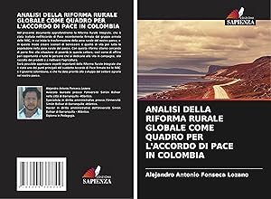 Seller image for ANALISI DELLA RIFORMA RURALE GLOBALE COME QUADRO PER L\ ACCORDO DI PACE IN COLOMBIA for sale by moluna