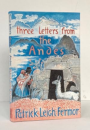 Image du vendeur pour Three Letters from the Andes - SIGNED by the Author mis en vente par Picture This (ABA, ILAB, IVPDA)