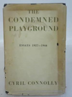 Bild des Verkufers fr The Condemned Playground; Essays; 1927-1944. zum Verkauf von World of Rare Books