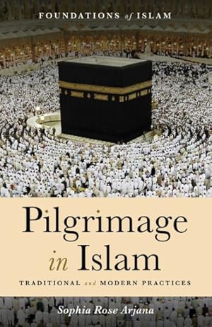 Immagine del venditore per Pilgrimage in Islam : Traditional and Modern Practices venduto da GreatBookPrices