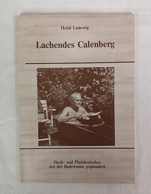Bild des Verkufers fr Lachendes Calenberg. Hoch- und Plattdeutsches aus der Badewanne geplaudert. zum Verkauf von Antiquariat Bler