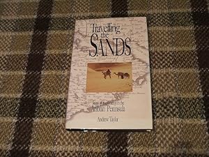 Image du vendeur pour Travelling The Sands: Sagas Of Exploration In The Arabian Peninsula mis en vente par M & P BOOKS   PBFA MEMBER