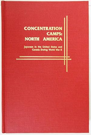 Bild des Verkufers fr Concentration Camps: North America. Japanese in the United States and Canada During World War II. zum Verkauf von Entelechy Books