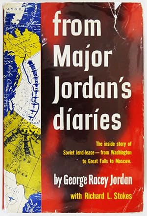 Seller image for From Major Jordan's Diaries: The Inside Story of Soviet Lend-Lease- From Washington to Great Falls to Moscow. for sale by Entelechy Books