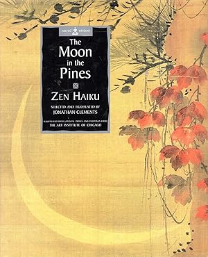 Immagine del venditore per The Moon in the Pines - Zen Haiku (Sacred wisdom) venduto da Pendleburys - the bookshop in the hills
