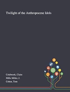 Imagen del vendedor de Twilight of the Anthropocene Idols a la venta por Redux Books