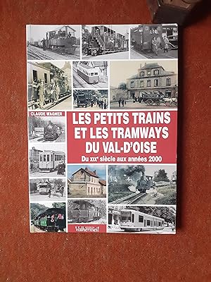 Les petits trains et les tramways du Val-d'Oise - Du XIXe siècle aux années 2000