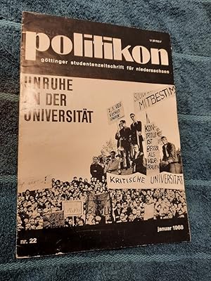 Politikon Nr. 22, Januar 1968: Unruhe an der Universität. Göttinger Studentenzeitschrift für Nied...