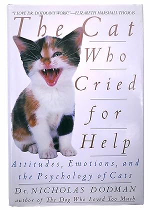 Seller image for The Cat Who Cried for Help: Attitudes, Emotions, and the Psychology of Cats for sale by Black Falcon Books