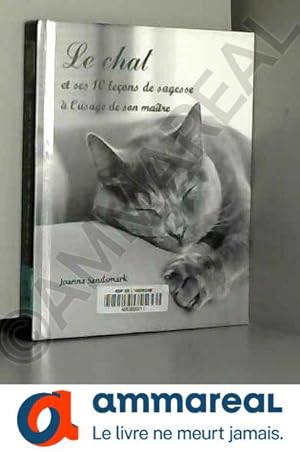 Seller image for Le chat et ses 10 leons de sagesse  l'usage de son matre for sale by Ammareal