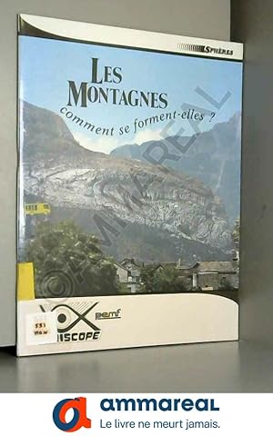 Seller image for Les montagnes - Comment se forment-elles? Srie Sphres (Collection Priscope) for sale by Ammareal