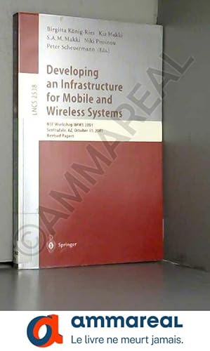 Imagen del vendedor de Developing an Infrastructure for Mobile and Wireless Systems: International Nsf Workshop Imws 2001, Scottsdale, Az, October 15, 2002 : Revis a la venta por Ammareal