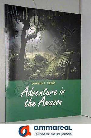 Bild des Verkufers fr Adventure in the Amazon zum Verkauf von Ammareal