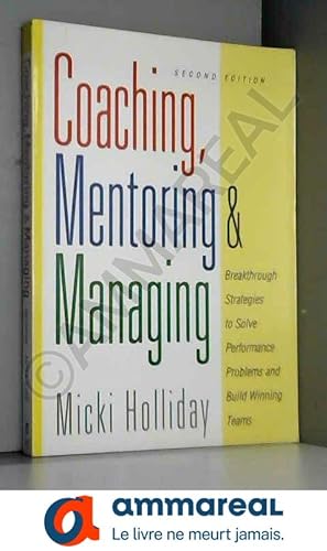 Bild des Verkufers fr Coaching, Mentoring, and Managing: A Coach Guidebook zum Verkauf von Ammareal