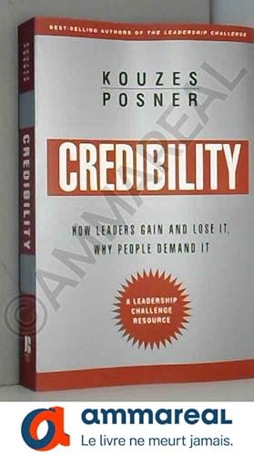 Imagen del vendedor de Credibility: How Leaders Gain and Lose It, Why People Demand It a la venta por Ammareal