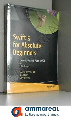 Bild des Verkufers fr Swift 5 for Absolute Beginners: Learn to Develop Apps for iOS zum Verkauf von Ammareal