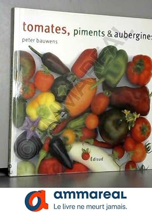 Seller image for Tomates, piments et aubergines for sale by Ammareal