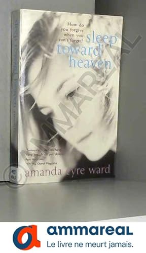 Seller image for Sleep Toward Heaven: How do you forgive when you can't forget? for sale by Ammareal