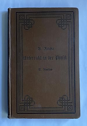 Leitfaden für den Unterricht in der Physik. In zwei konzentrierten Kursen für gehobene Bürger- un...