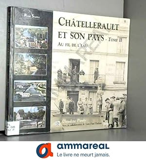 Imagen del vendedor de Chatellerault et Son Pays Tome II - au Fil de l'Eau a la venta por Ammareal