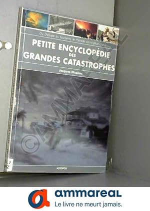 Imagen del vendedor de Petite encyclopdie des grandes catastrophes a la venta por Ammareal
