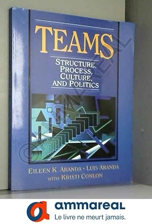 Seller image for Teams: Structure, Process, Culture, and Politics for sale by Ammareal