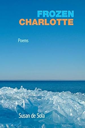 Bild des Verkufers fr Frozen Charlotte: Poems zum Verkauf von Redux Books