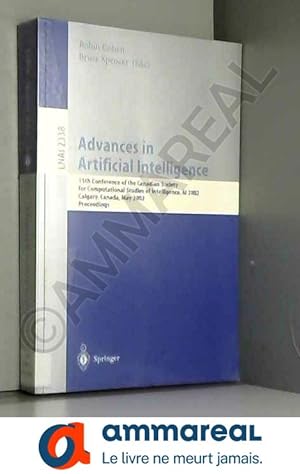 Image du vendeur pour Advances in Artificial Intelligence: 15th Conference of the Canadian Society for Computational Studies of Intelligence, Ai 2002, Calgary, Ca mis en vente par Ammareal
