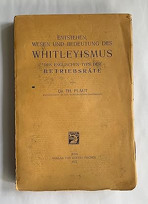 Entstehen, Wesen und Bedeutung des Whitleyismus, des englischen Typs der Betriebsräte.