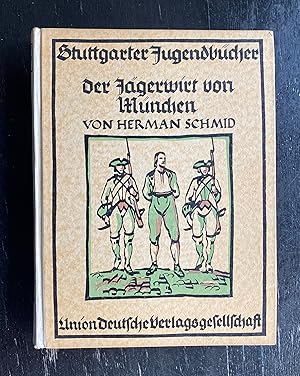Der Jägerwirt von München. Erzählung aus der bayrischen Geschichte.