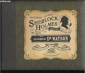 Imagen del vendedor de Une nigme Sherlock Holmes interactive. Les crimes du Dr Watson a la venta por Le-Livre