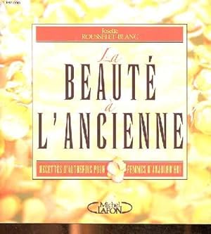 Seller image for La beaut  l'ancienne recettes d'autrefois pour femmes d'aujourd'hui for sale by Le-Livre