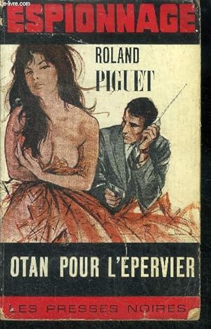 Bild des Verkufers fr Otan pour l'epervier - espionnage zum Verkauf von Le-Livre