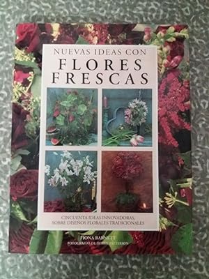Seller image for Nuevas ideas con flores frescas. for sale by Librera El Crabo