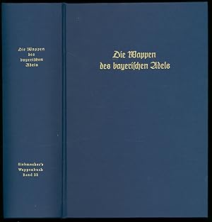 Immagine del venditore per Die Wappen des bayerischen Adels. J. Siebmacher's groes Wappenbuch. Band 22. venduto da Antiquariat Lenzen