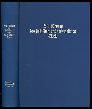 Die Wappen des hessischen und thüringischen Adels. J. Siebmacher's großes Wappenbuch. Band 20.