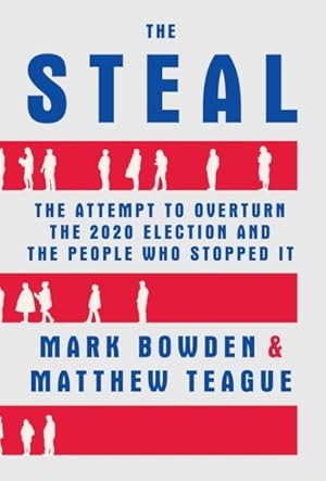 Image du vendeur pour Steal : The Attempt to Overturn the 2020 Election and the People Who Stopped It mis en vente par GreatBookPrices
