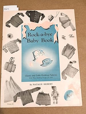 Bild des Verkufers fr Rock - a- bye Baby Book Classic and Cable Knotting Patterns vol. 40 zum Verkauf von Carydale Books