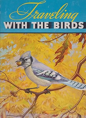 Image du vendeur pour Traveling With the Birds A Book on Bird Migration mis en vente par Silver Creek Books & Antiques