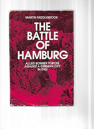 Immagine del venditore per THE BATTLE OF HAMBURG: Allied Bomber Forces Against A German City In 1943. venduto da Chris Fessler, Bookseller