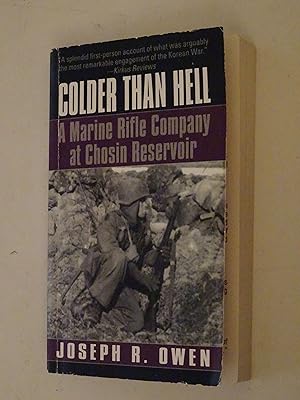 Bild des Verkufers fr Colder Than Hell: A Marine Rifle Company at Chosin Reservoir zum Verkauf von Powdersmoke Pulps