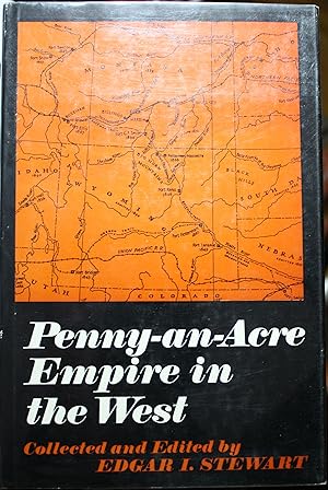 Imagen del vendedor de Penny An Acre Empire In The West a la venta por Old West Books  (ABAA)