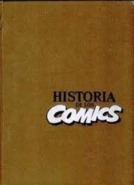 HISTORIA DE LOS CÓMICS. VOL I. LOS CLÁSICOS NORTEAMERICANOS. VOL. II. LA EXPANSIÓN INTERNACIONAL....