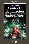 Seller image for CONTRA LA DOMINACIN VARIACIONES SOBRE LA SALVAJE EXIGENCIA DE LIBERTAD QUE BROTA DEL RELATIVISMO Y DE LAS CONSONANCIAS ENTRE CASTORIADIS, FOUCAULT, RORTY Y SERRES for sale by Antrtica