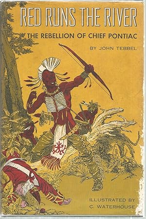 Red Runs the River: The Rebellion of Chief Pontiac