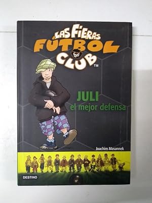 Seller image for Las Fieras Ftbol Club. Juli el mejor defensa for sale by Libros Ambig