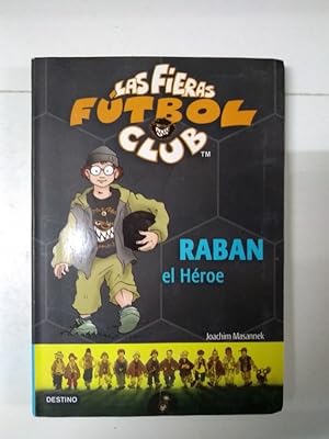 Imagen del vendedor de Las Fieras Fútbol Club. Raban el Héroe a la venta por Libros Ambigú