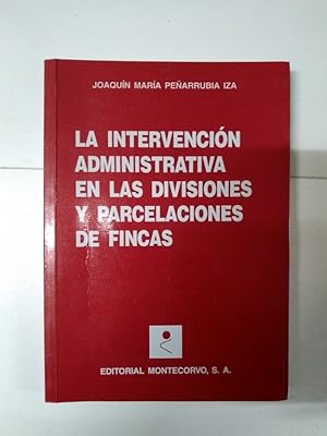 Imagen del vendedor de La intervencin administrativa en las divisiones y parcelaciones de fincas a la venta por Libros Ambig